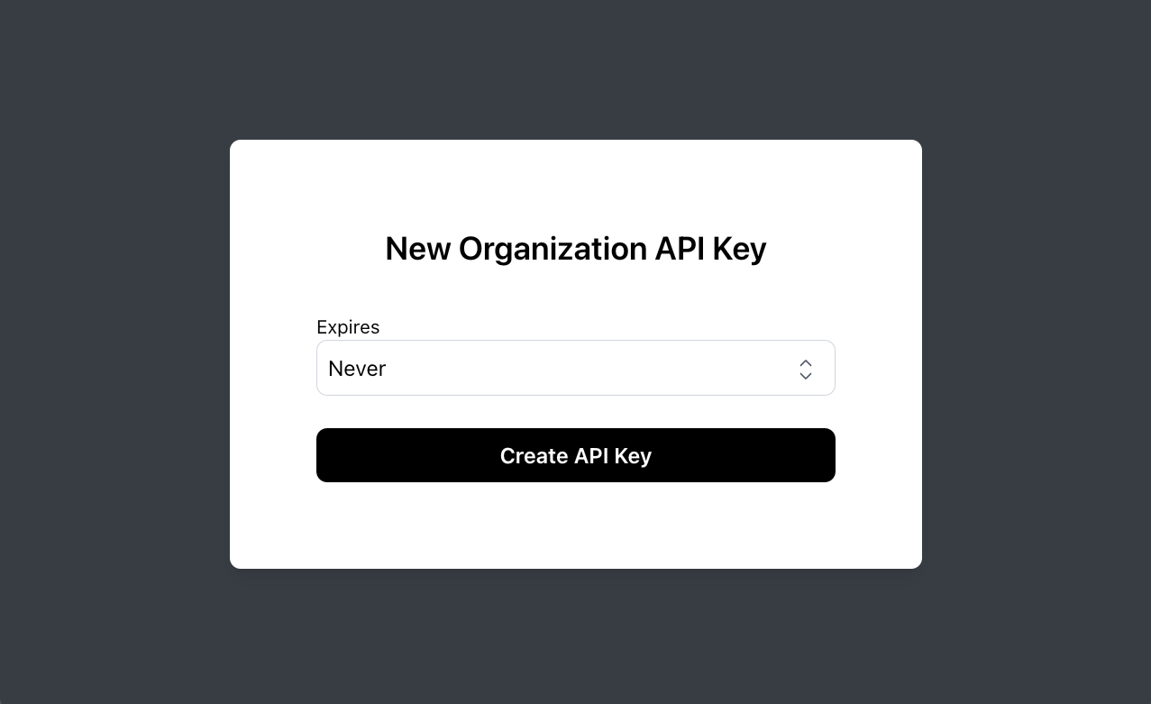 Create a form to enable your users to create API Keys for their organizations.