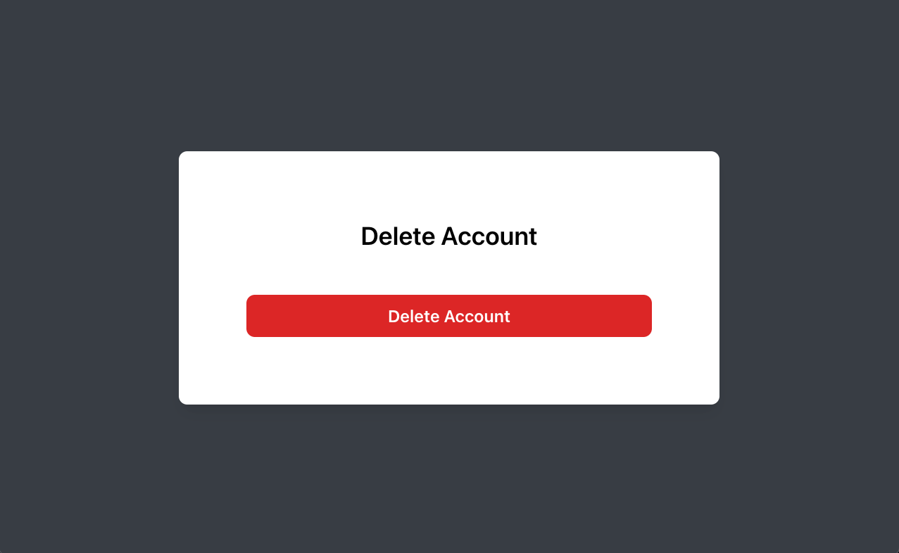 Build a button and confirmation to allow users to delete their accounts.